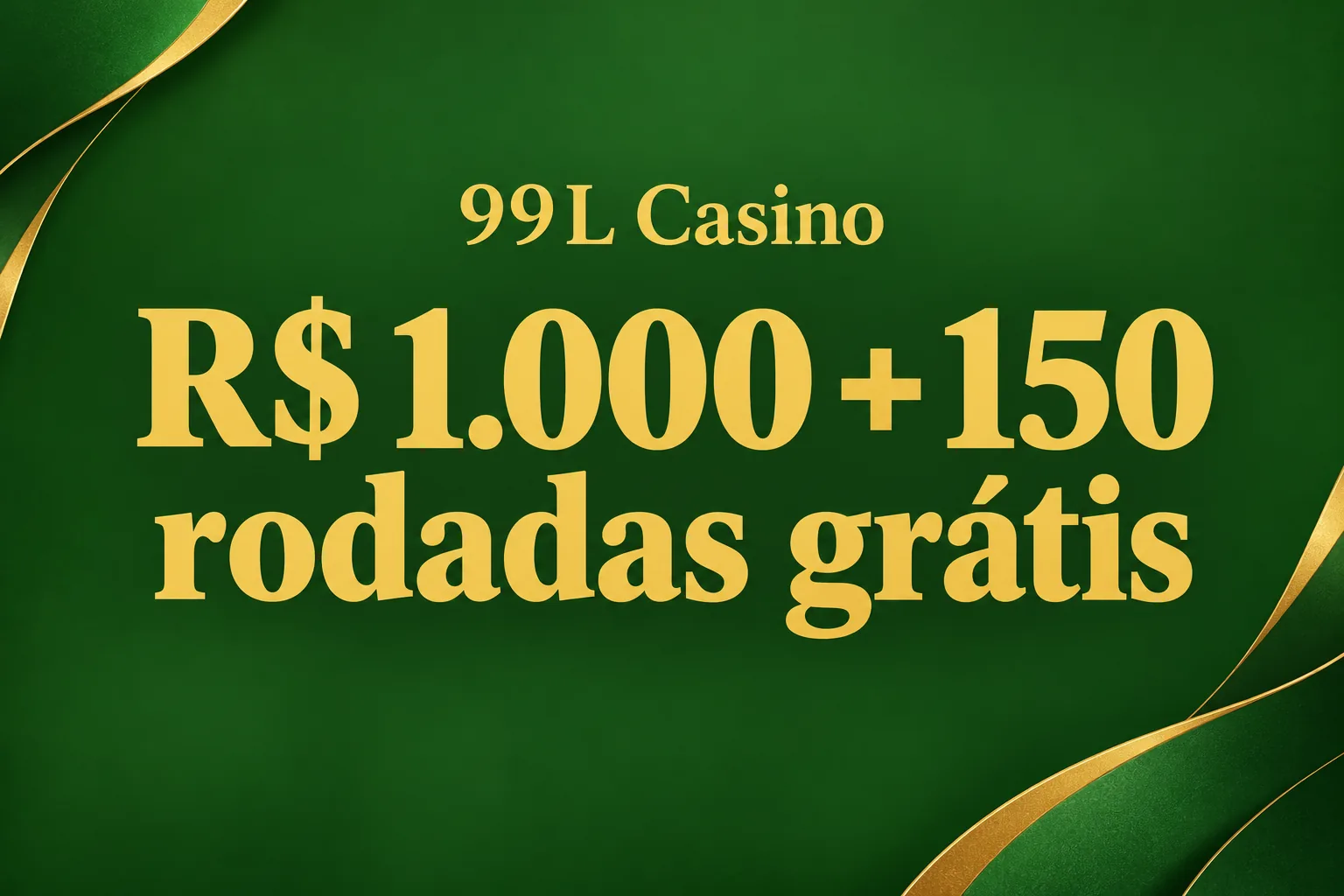 R$ 1.000 + 150 rodadas
